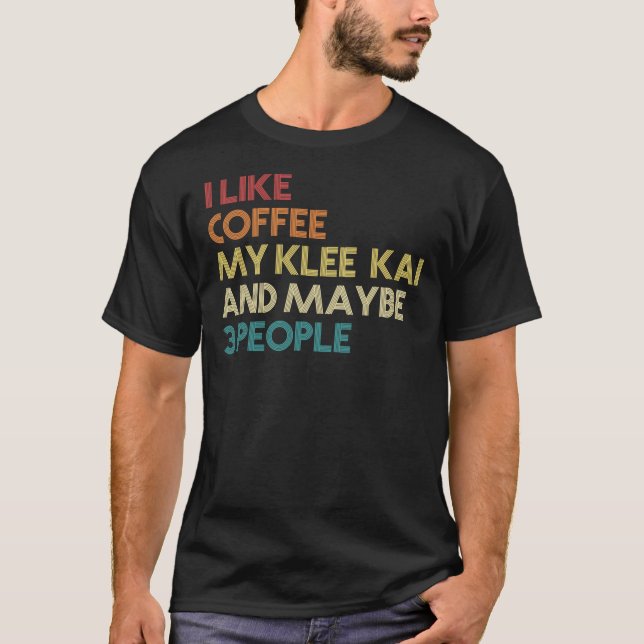 Alaskan Klee Kai Dog Owner Coffee Lovers Quote Vin T-Shirt (Front)