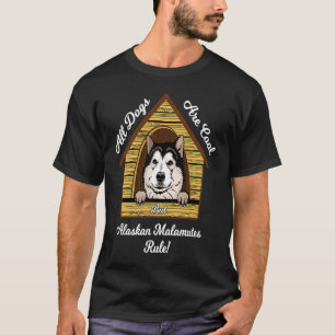 Alaskan Malamute Dogs Are Cool Alaskan Malamutes R T-Shirt