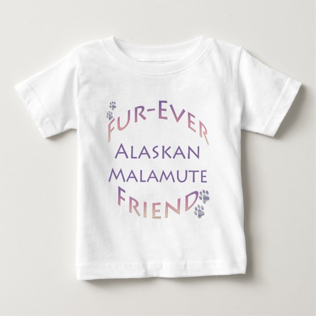 Alaskan Malamute Furever Baby T-Shirt (Front)