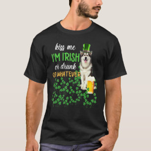 Alaskan Malamute Kiss Me I M Irish Or Drunk Or T-Shirt