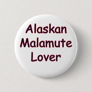 Alaskan Malamute Lover Button