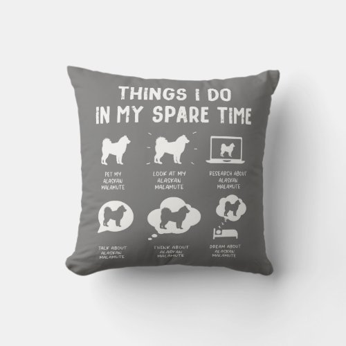 Alaskan Malamute Things Do Spare Time Funny Dog Throw Pillow