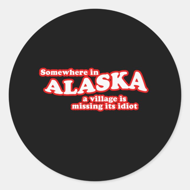 Alaskan village idiot classic round sticker (Front)