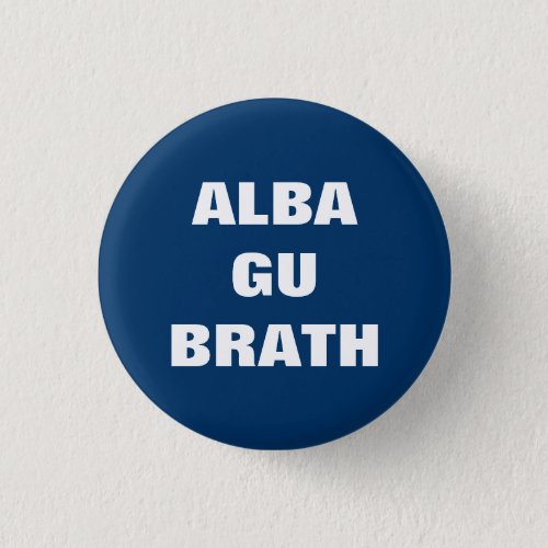 Alba Gu Brath Gaelic Scotland Forever Pinback Button
