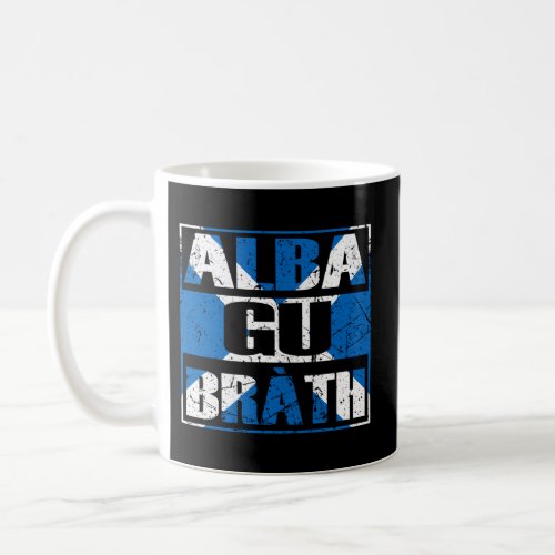 Alba Gu Brath Scotland Forever Scottish Coffee Mug