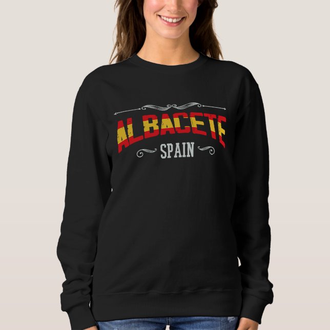 Albacete Spain  Albacete Souvenir of Albacete Sweatshirt (Front)
