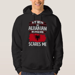Albanian Albania Albanian Flag Albanian Wife Hoodie