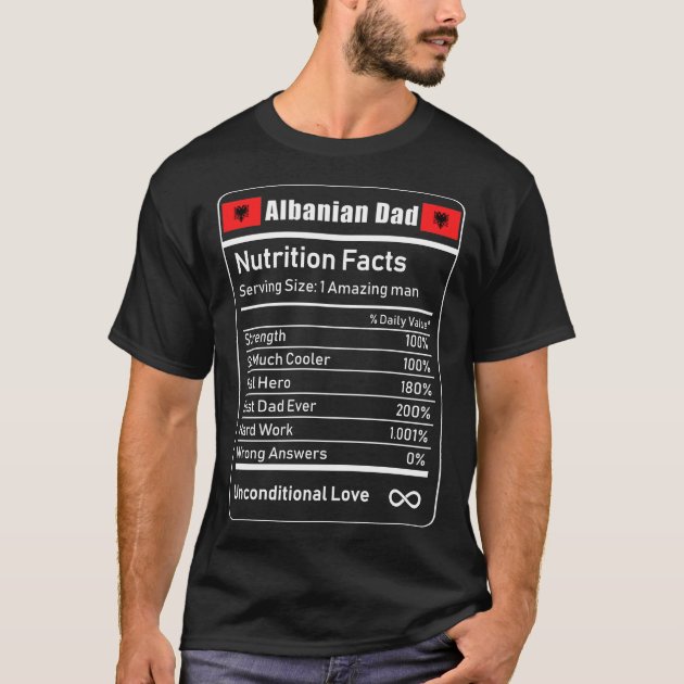 Albanian Dad Nutrition Facts Father's Day Gift Her T-Shirt