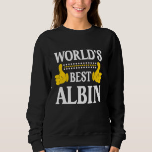 Albin Personal Name Funny First Name World's Best Sweatshirt
