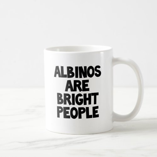 Albinos are Bright People mug