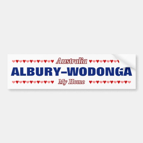 ALBURYWODONGA _ My Home _ Australia Hearts Bumper Sticker