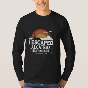 Alcatraz Island Prison History Famous Prison Ameri T-Shirt