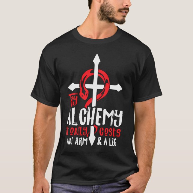Alchemy It Only Costs An Arm And Leg Anime Alchemi T-Shirt (Front)