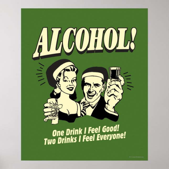 Alchohol: One Drink I feel Good Poster (Front)