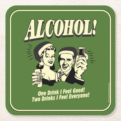 Alchohol One Drink I feel Good Square Paper Coaster