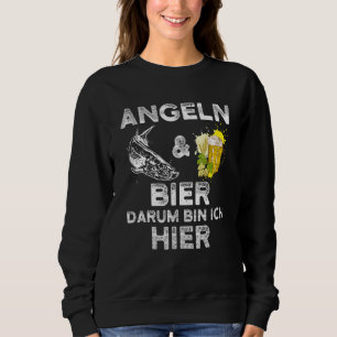 Alcohol Fishing Fishing And Beer Darum Bin Ich H Sweatshirt