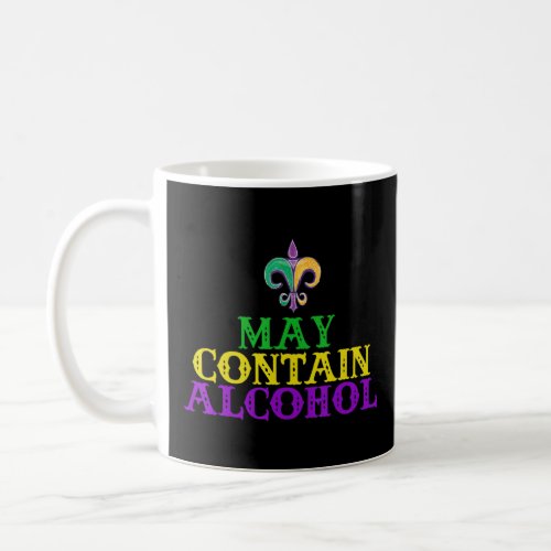 Alcohol Funny Drinking  Mardi Gras Graphic  Coffee Mug