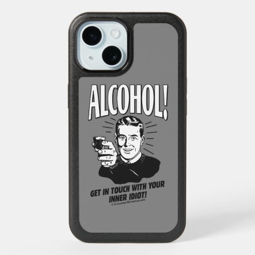 Alcohol Get Touch With Inner Idiot iPhone 15 Case