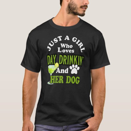 Alcohol Gin Just A Girl Who Loves Day Drinking And T_Shirt