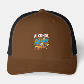 Alcohol Gives Me Super Powers Hat Design