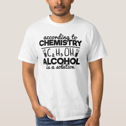 Alcohol IS a Solution  Funny Nerd Drinking Humor T_Shirt