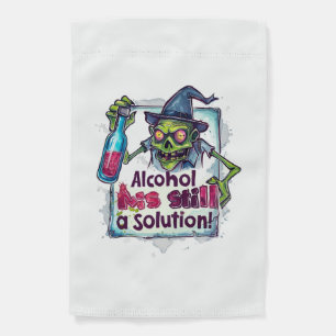 Alcohol is still a solution! garden flag