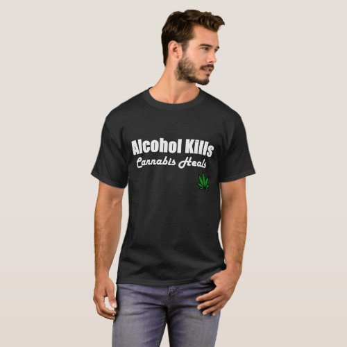 Alcohol Kills Cannabis Heals Black T_Shirt