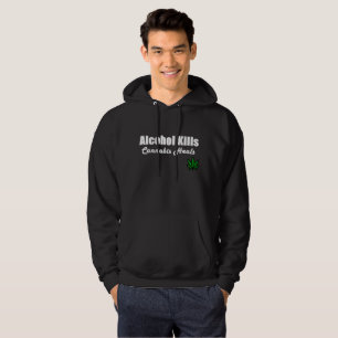 Alcohol Kills Cannabis Heals Hoodie Pullover
