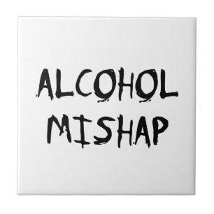 Alcohol Mishap Ceramic Tile