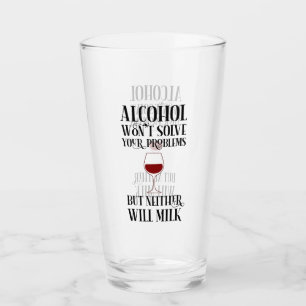 Alcohol Won't Solve Your Problems Funny Glass