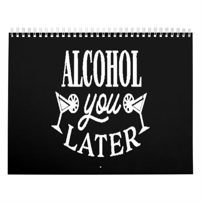 Alcohol you later calendar (Cover)