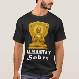 Alcoholic Abstinence Buddha Sober Namastay Hope So T-Shirt
