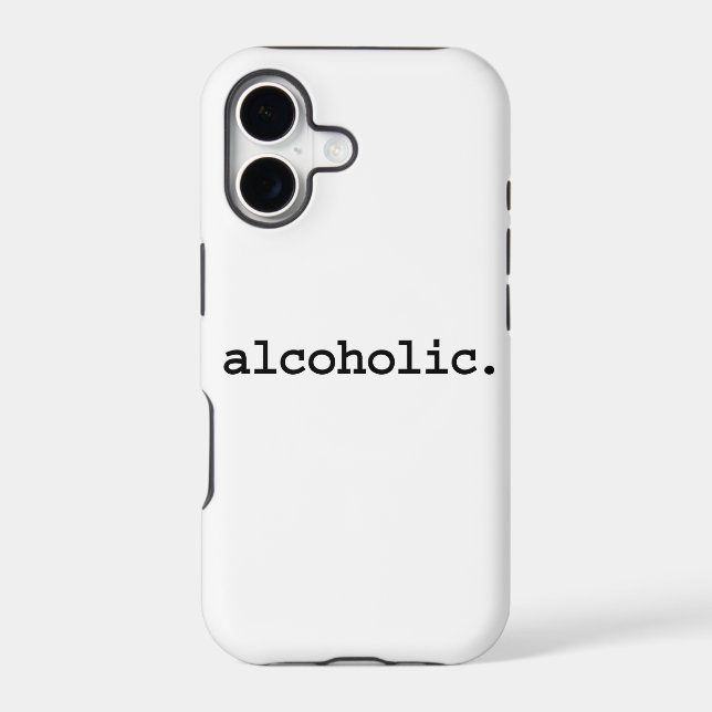 alcoholic. iphone case (Back)