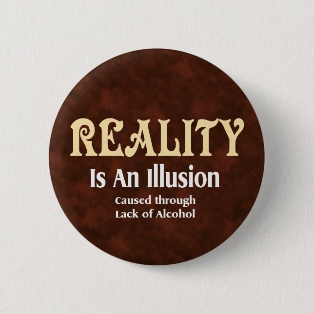 Alcoholic Reality Pinback Button (Front)