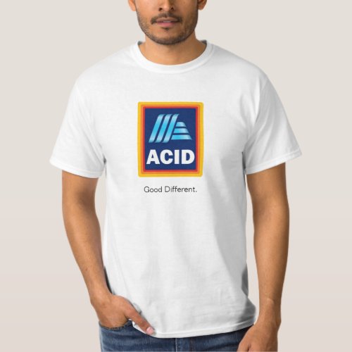 Aldi Funny GOOD DIFFERENT Acid Tee