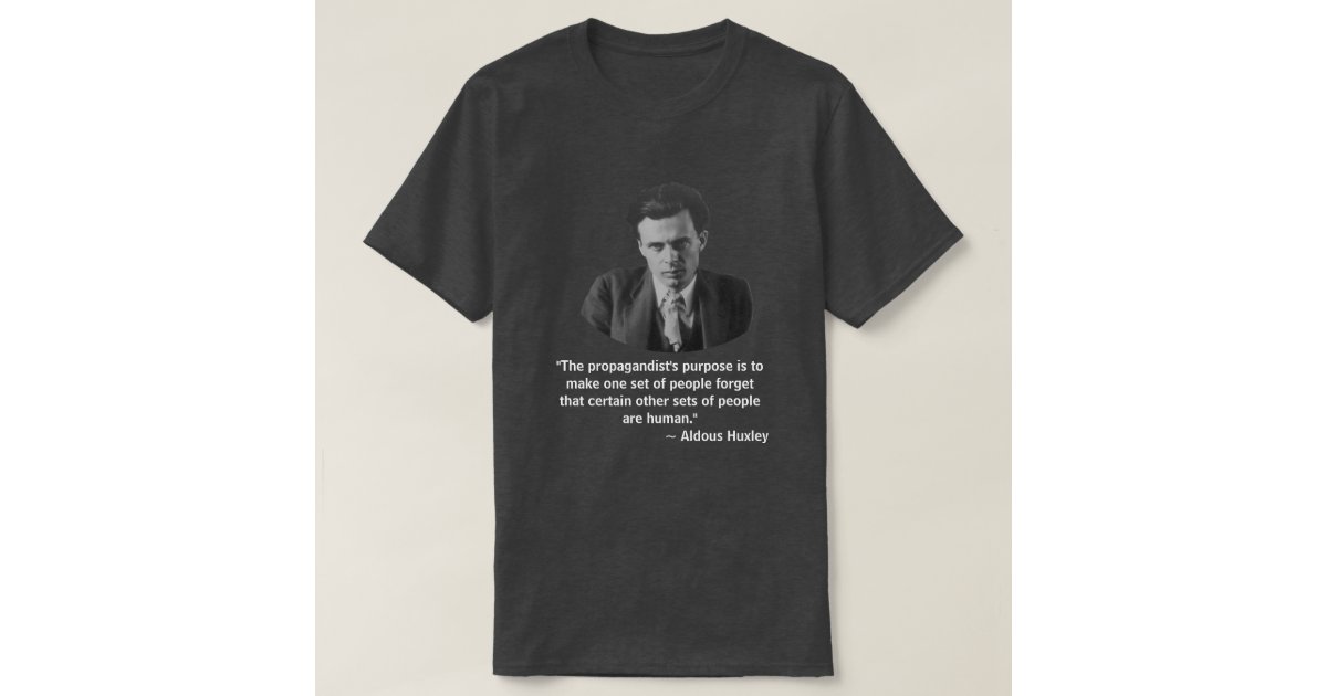 Aldous Huxley Quote T-Shirt | Zazzle