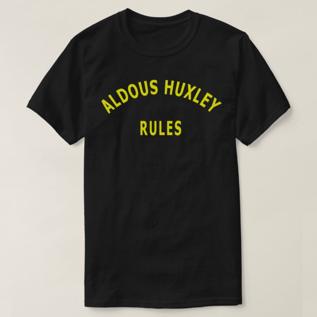 Aldous Huxley Rules T-Shirt (Design Front)
