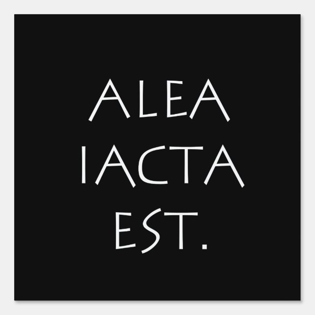 Alea Iacta Est Sign (Front)