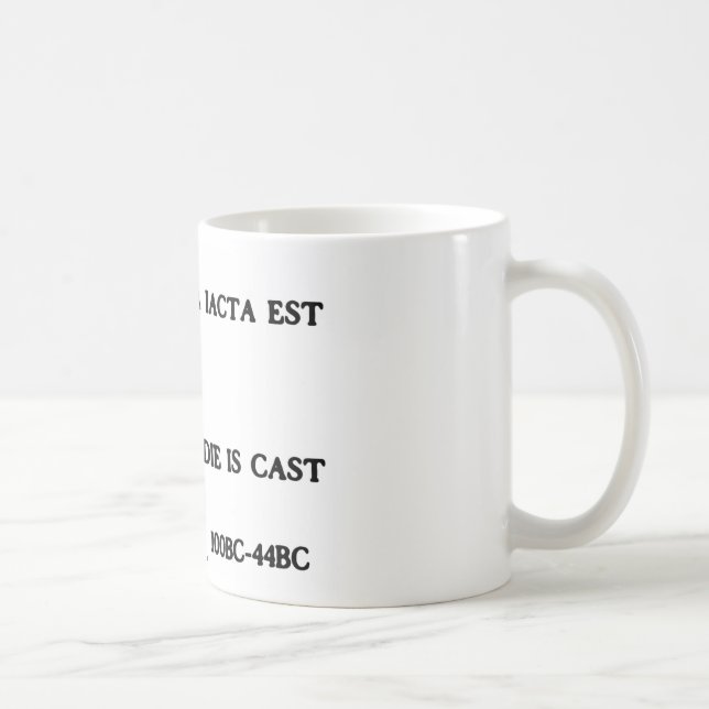 Alea Iacta Est - The Die Is Cast Coffee Mug (Right)
