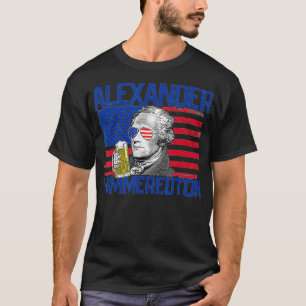 Aleander Hammeredton 4th Of July Aleander Hamilton T-Shirt