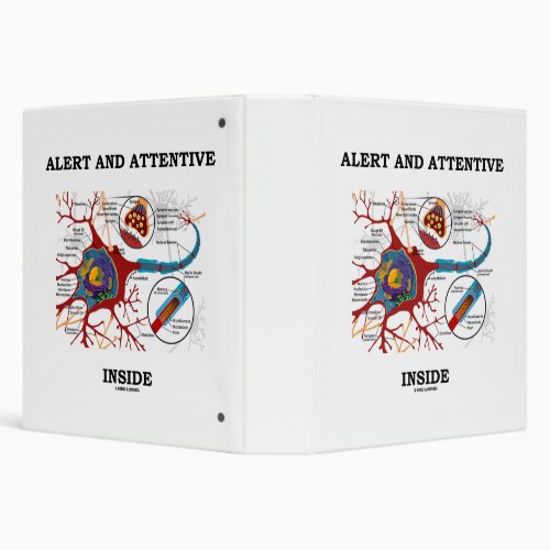 Alert And Attentive Inside Neuron Synapse Humor 3 Ring Binder