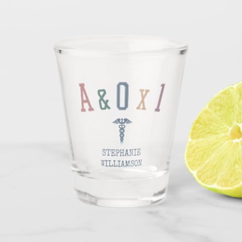 Alert and Oriented to Person AOX1 Nurse Gift Shot Glass