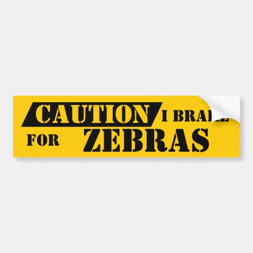 Alert Fun Caution I Brake For ZEBRAS Playful Bumper Sticker