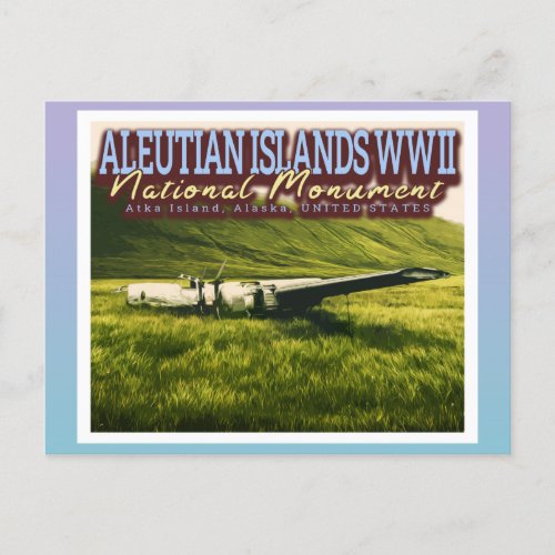 ALEUTIAN ISLANDS WW2 NATIONAL MONUMENT _ ALASKA US POSTCARD