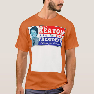 Alex P Keaton For 1 T-Shirt
