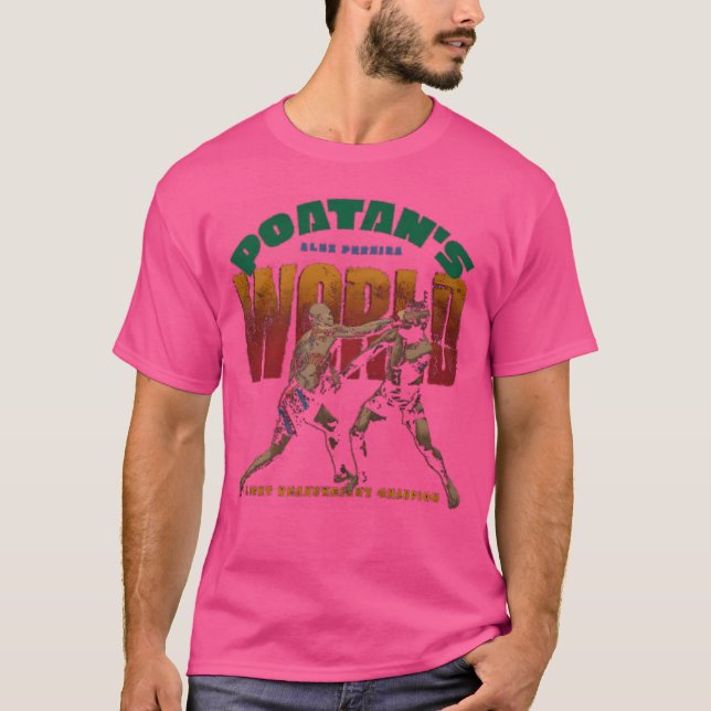 Alex Pereira  Poatan'S World Legacy T-Shirt (Front)