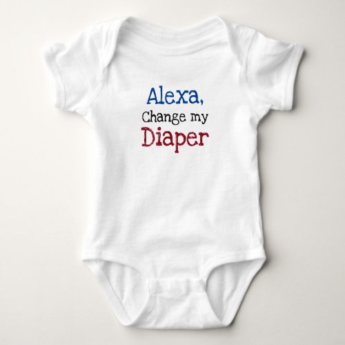 Alexa Change My Diaper Funny Infant Baby Bodysuit