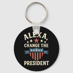 Alexa, Change The President Anti Trump Funny Trump Keychain