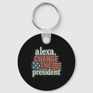 Alexa, Change The President Anti Trump Funny Trump Keychain
