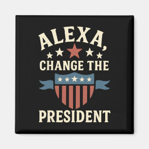 Alexa, Change The President Anti Trump Funny Trump Magnet